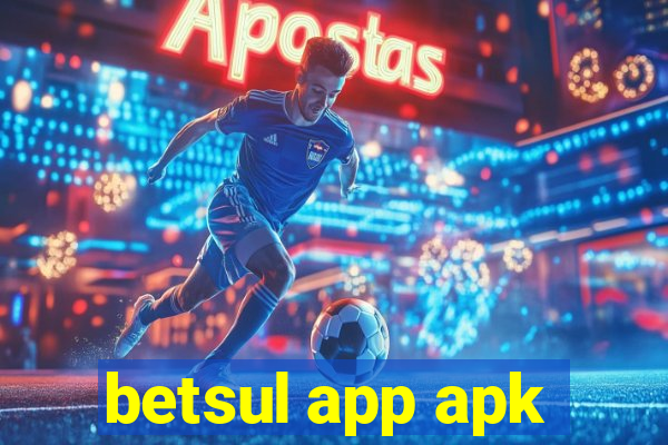 betsul app apk